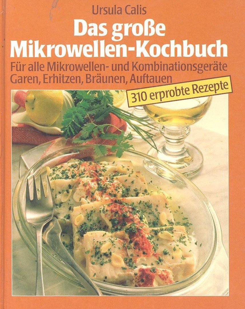 Calis, Ursula - Das große Mikrowellen-Kochbuch [antikvár]