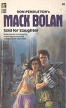 PENDLETON, DON - Mack Bolan - Sold for Slaughter [antikvár]