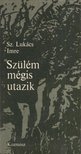 Sz.Lukács Imre - Szülém mégis utazik [antikvár]
