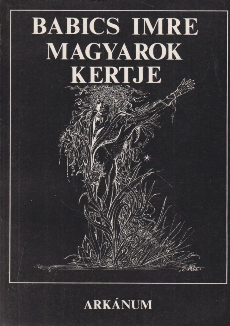 Babics Imre - Magyarok kertje [antikvár]