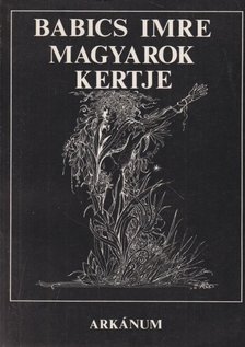 Babics Imre - Magyarok kertje [antikvár]