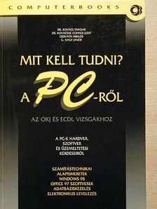 Dr. Kovács Tivadar - Mit kell tudni a PC-ről? [antikvár]