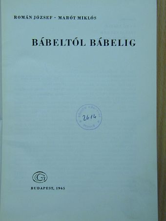 Marót Miklós - Bábeltól Bábelig [antikvár]