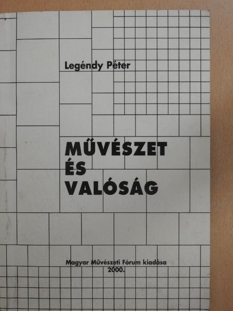 Legéndy Péter - Művészet és valóság [antikvár]