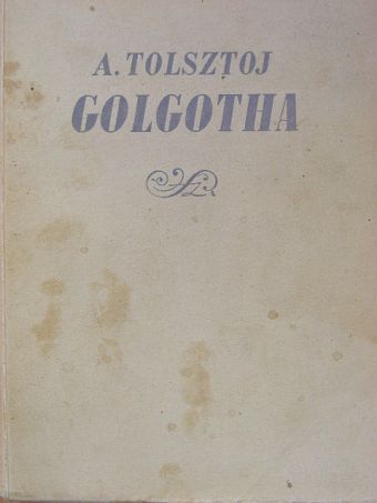 Alekszej Tolsztoj - Golgotha I-III. [antikvár]