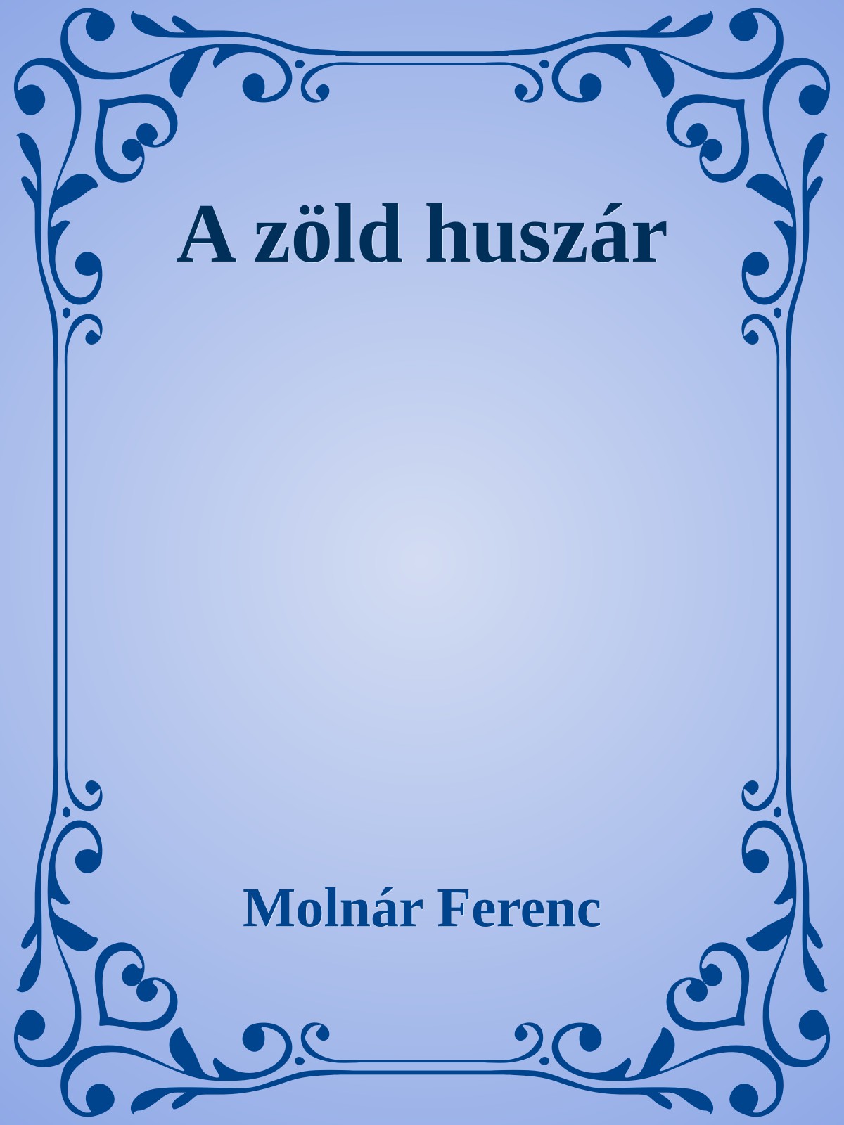 MOLNÁR FERENC - A zöld huszár [eKönyv: epub, mobi]