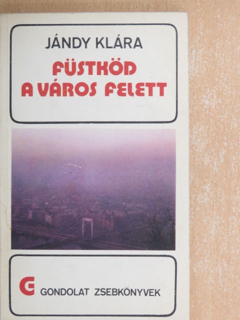 Jándy Klára - Füstköd a város felett [antikvár]