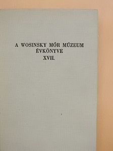 István Zalai-Gaál - A Wosinsky Mór Múzeum évkönyve XVII. [antikvár]