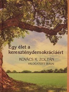 Gyorgyevics Miklós - Egy élet a kereszténydemokráciáért [antikvár]