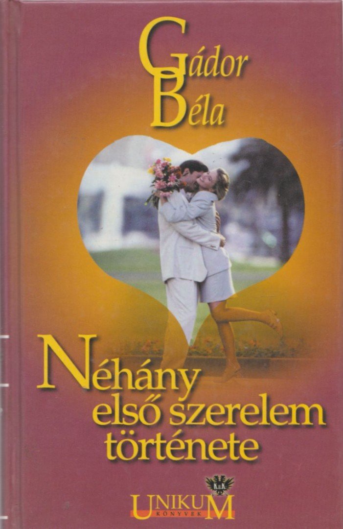 Gádor Béla - Néhány első szerelem története [antikvár]