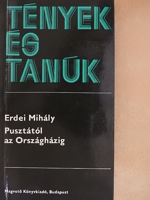 Erdei Mihály - Pusztától az Országházig [antikvár]