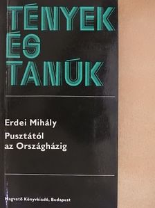 Erdei Mihály - Pusztától az Országházig [antikvár]