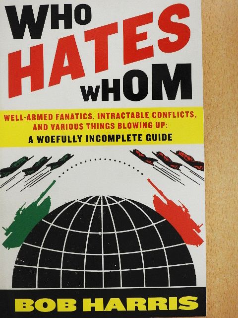 Bob Harris - Who Hates Whom [antikvár]