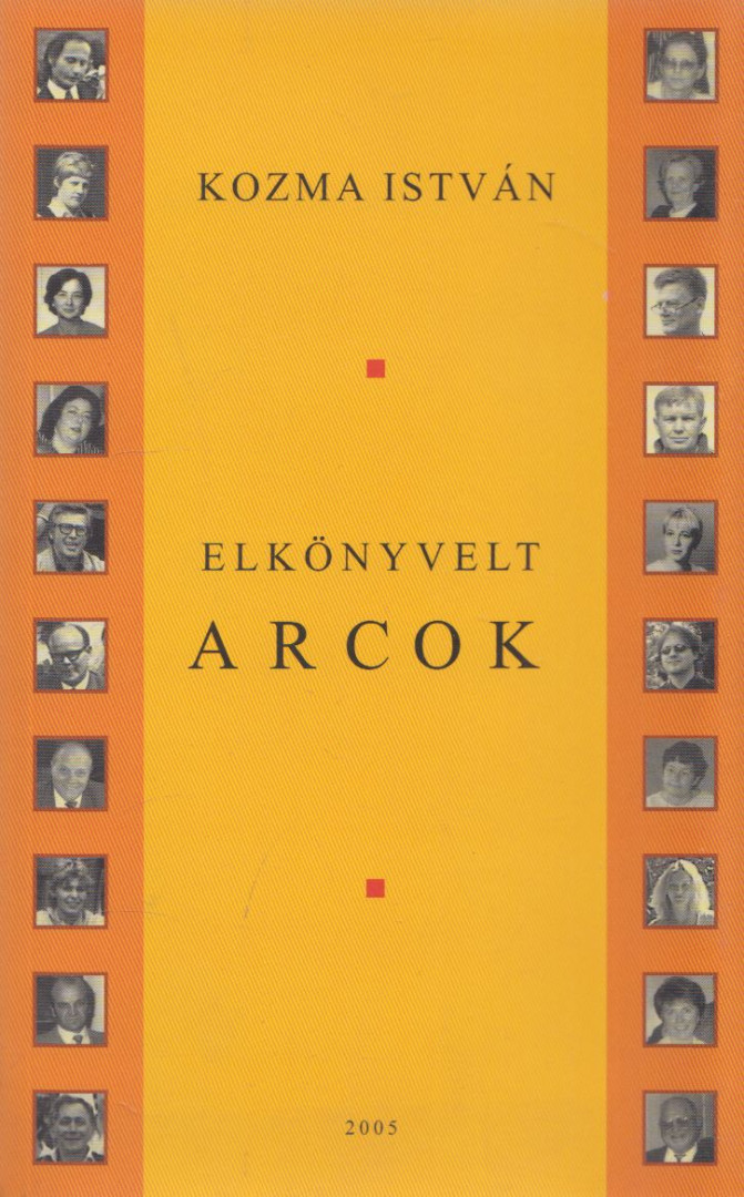 Kozma István - Elkönyvelt arcok [antikvár]