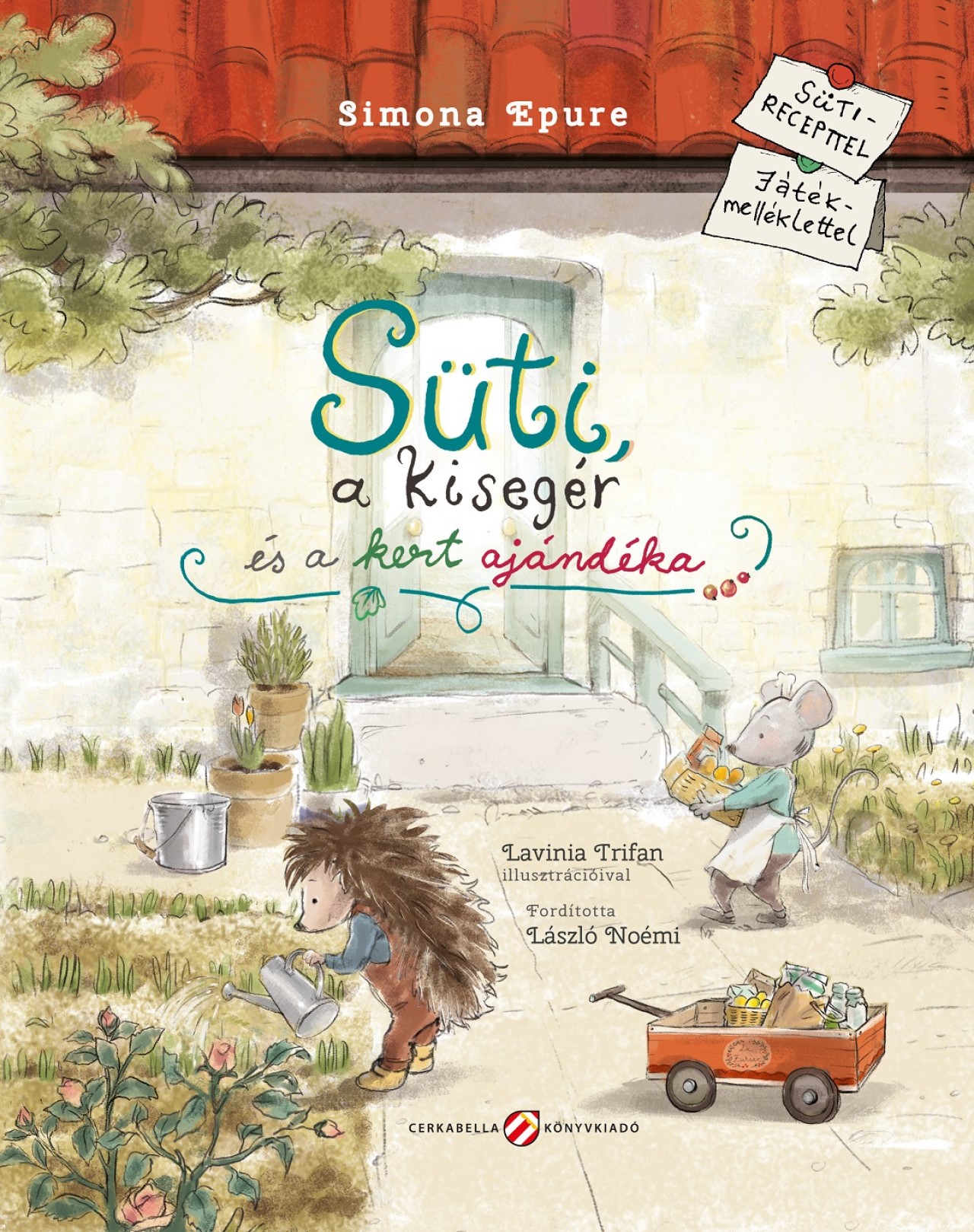 Simona Epure - Süti, a kisegér és a kert ajándéka
