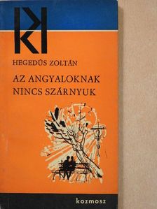 Hegedűs Zoltán - Az angyaloknak nincs szárnyuk [antikvár]