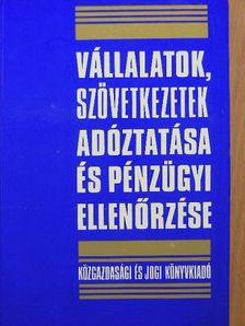 Bakonyi László - Vállalatok, szövetkezetek adóztatása és pénzügyi ellenőrzése [antikvár]