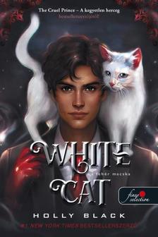 Holly Black - White Cat - A Fehér Macska [szépséghibás]