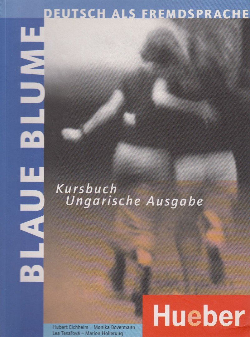 Hubert Eichheim, Monika Bovermann, Lea Tesarová, Marion Hollerung - Blaue Blume [antikvár]