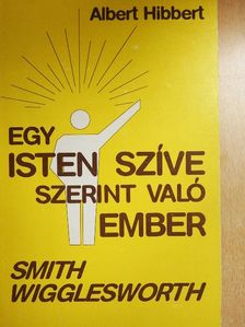 Albert Hibbert - Egy Isten szíve szerint való ember [antikvár]