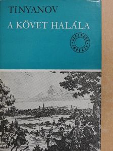 Jurij Tinyanov - A követ halála [antikvár]