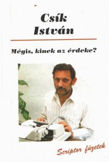 Csík István - Mégis, kinek az érdeke? (dedikált) [antikvár]