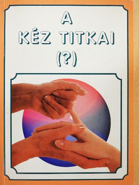 A kéz titkai (?) [antikvár]