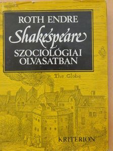 Roth Endre - Shakespeare - szociológiai olvasatban [antikvár]