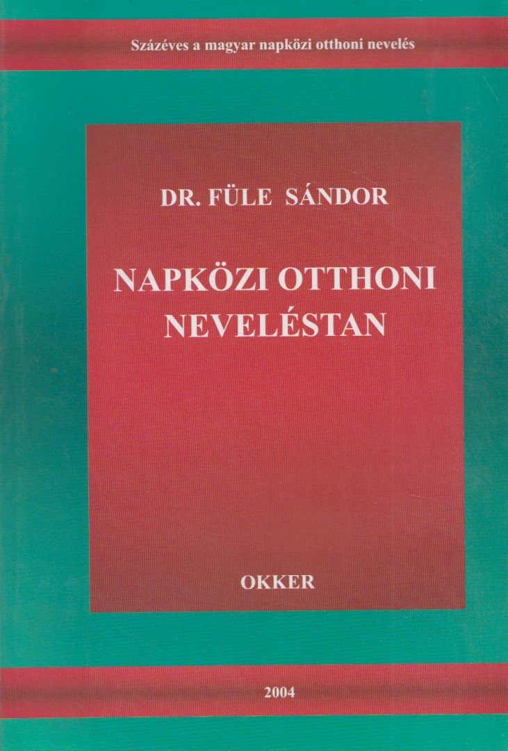 Füle Sándor - Napközi otthoni neveléstan [antikvár]