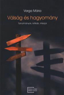 Varga Mária - Válság és hagyomány [antikvár]