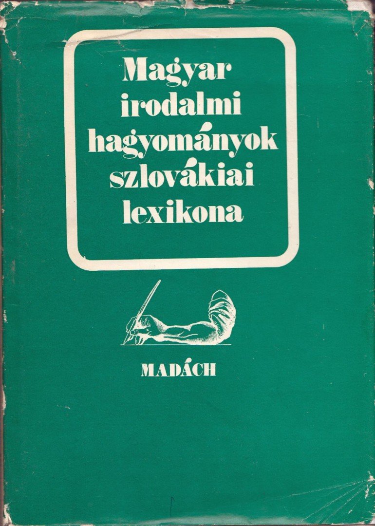 Csanda Sándor - Magyar irodalmi hagyományok szlovákiai lexikona [antikvár]