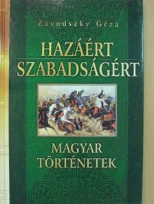 Závodszky Géza - Hazáért, szabadságért [antikvár]