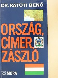 Dr. Rátóti Benő - Ország, címer, zászló [antikvár]