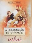 Ellen G. White - A boldogság és egészség titkai [antikvár]