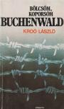 Kroó László - Bölcsőm, koporsóm Buchenwald [antikvár]