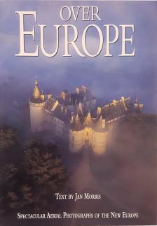 Jan Morris - Over Europe: Spectacular Aerial Photographs of the New Europe [antikvár]