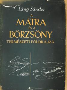 Láng Sándor - A Mátra és a Börzsöny természeti földrajza (dedikált példány) [antikvár]