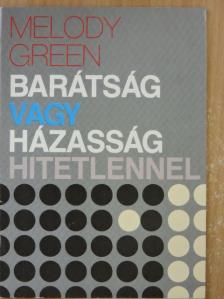 Melody Green - Barátság vagy házasság hitetlennel [antikvár]