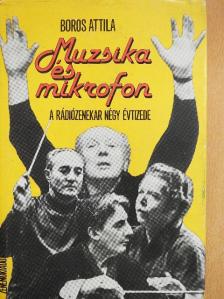 Boros Attila - Muzsika és mikrofon [antikvár]