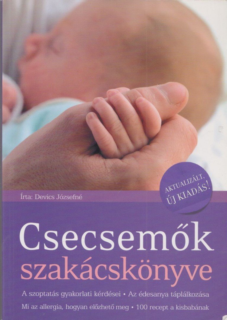 Devics Józsefné - Csecsemők szakácskönyve [antikvár]