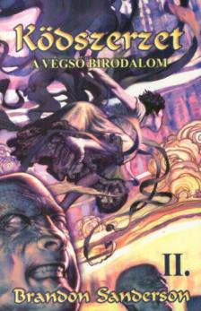 Brandon Sanderson - Ködszerzet II.  - A végső birodalom [antikvár]