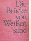 Auguste Lazar - Die Brücke von Weissensand [antikvár]