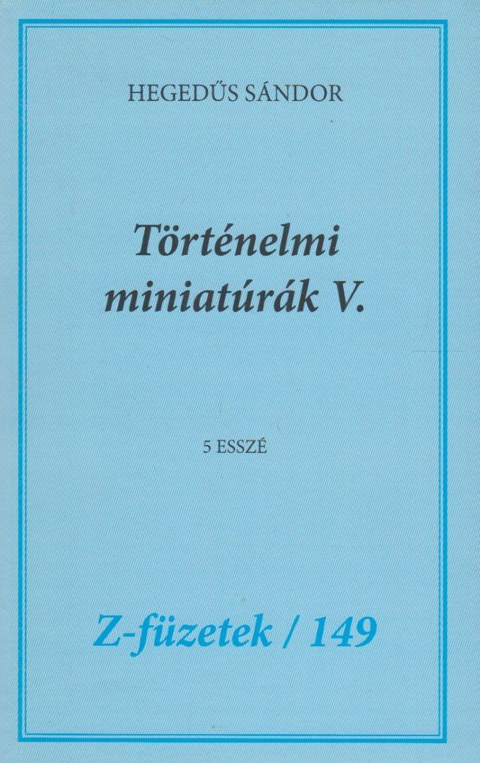 Hegedűs Sándor - Történelmi miniatúrák V. [antikvár]