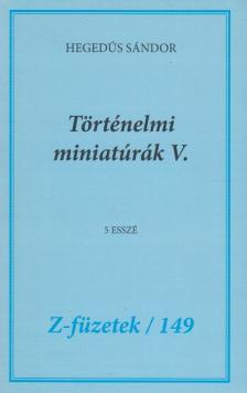 Hegedűs Sándor - Történelmi miniatúrák V. [antikvár]
