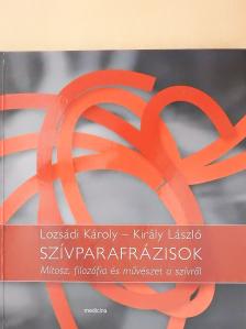 Király László - Szívparafrázisok (dedikált példány) [antikvár]