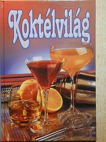 Peter Roth - Koktélvilág [antikvár]