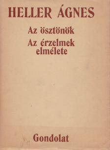 HELLER ÁGNES - Az ösztönök / Az érzelmek elmélete [antikvár]
