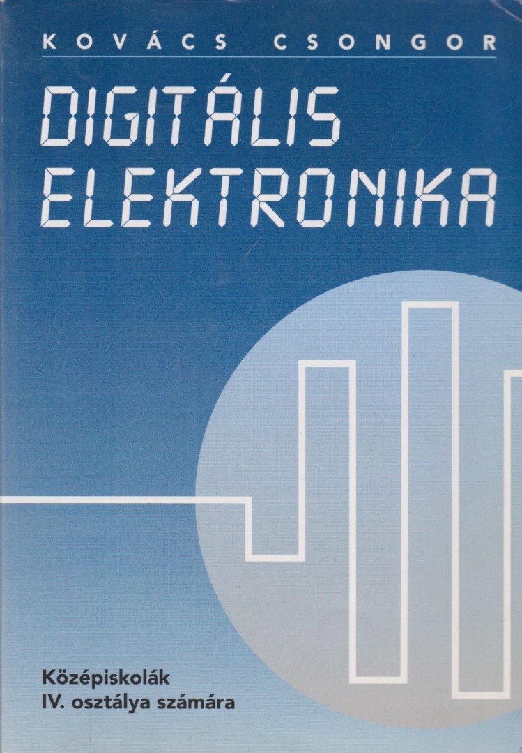 KOVÁCS CSONGOR - Digitális elektronika [antikvár]