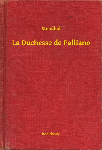 Stendhal - La Duchesse de Palliano [eKönyv: epub, mobi]
