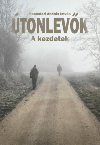 István Monostori András - Útonlevők [eKönyv: epub, mobi]